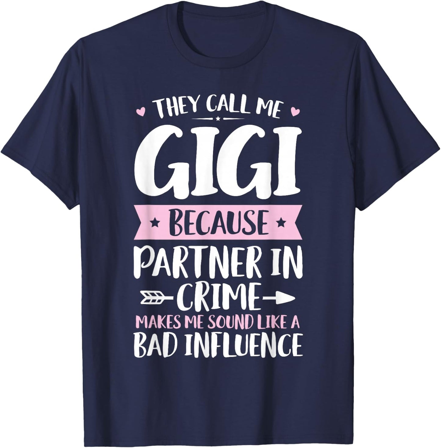 They Call Me Gigi Because Partner In Crime Funny Mothers Day T-Shirt - T-Shirt | Navy