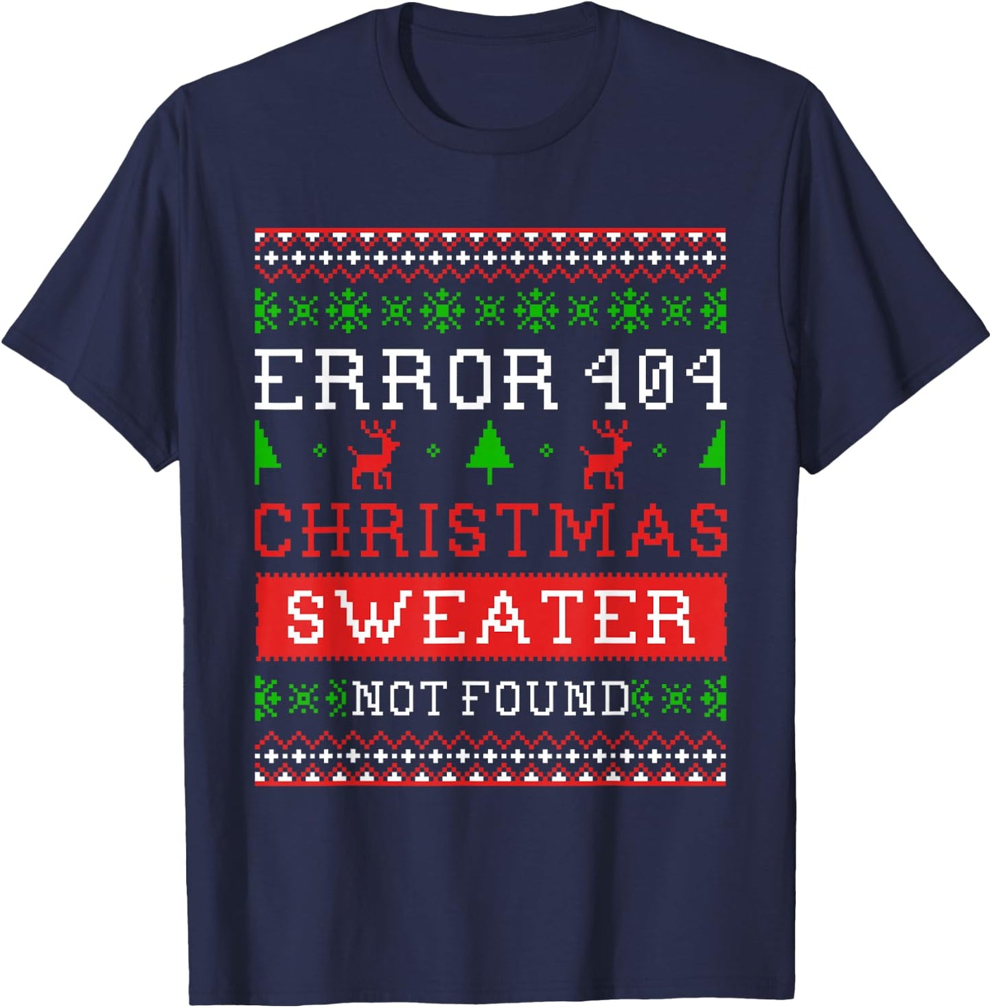 Error 404 Ugly Christmas Sweater Not Found Shirt T-Shirt - T-Shirt | Navy