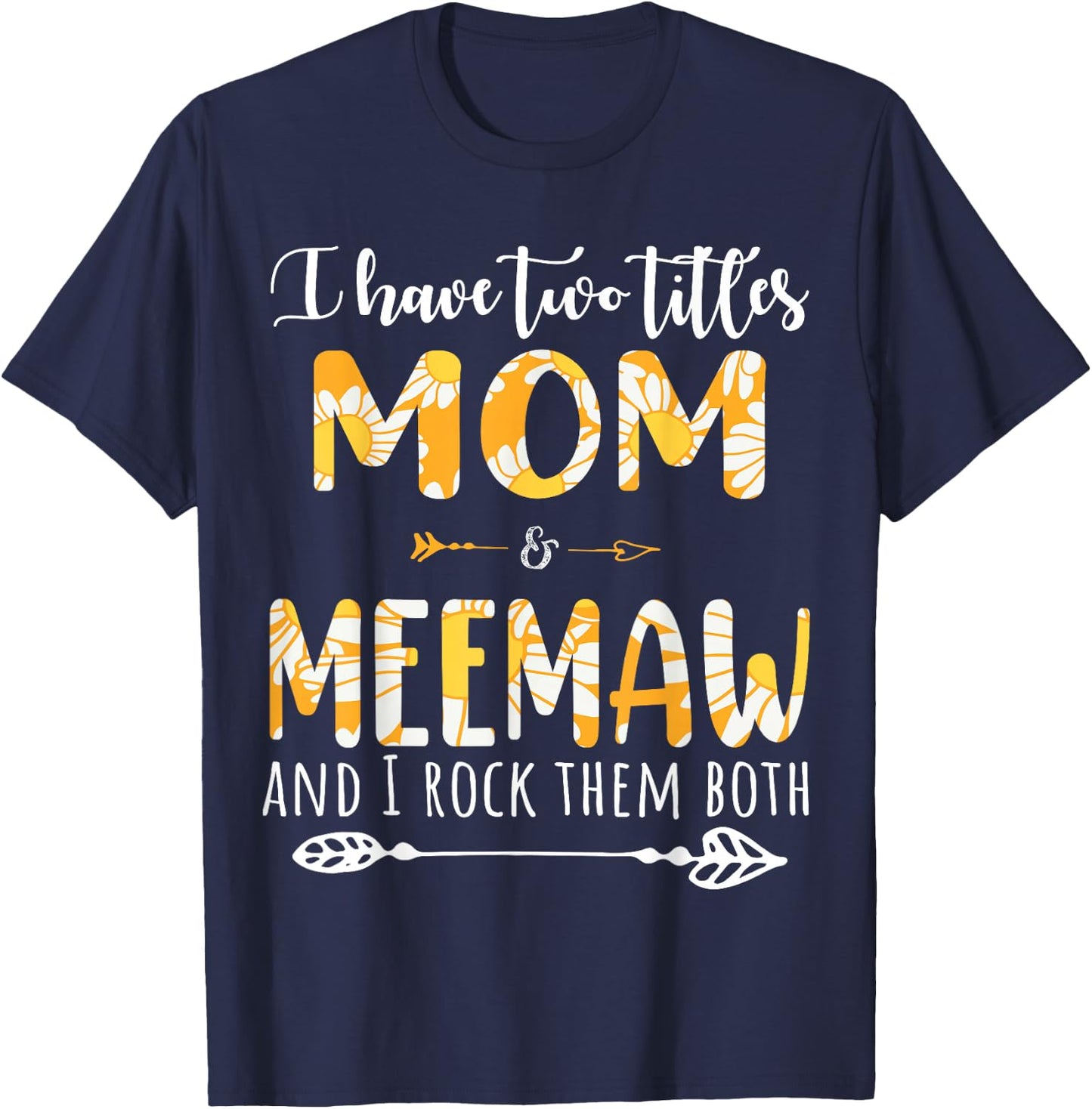 I Have Two Titles Mom And Mewmaw And I Rock Them Both T-Shirt - T-Shirt | Navy