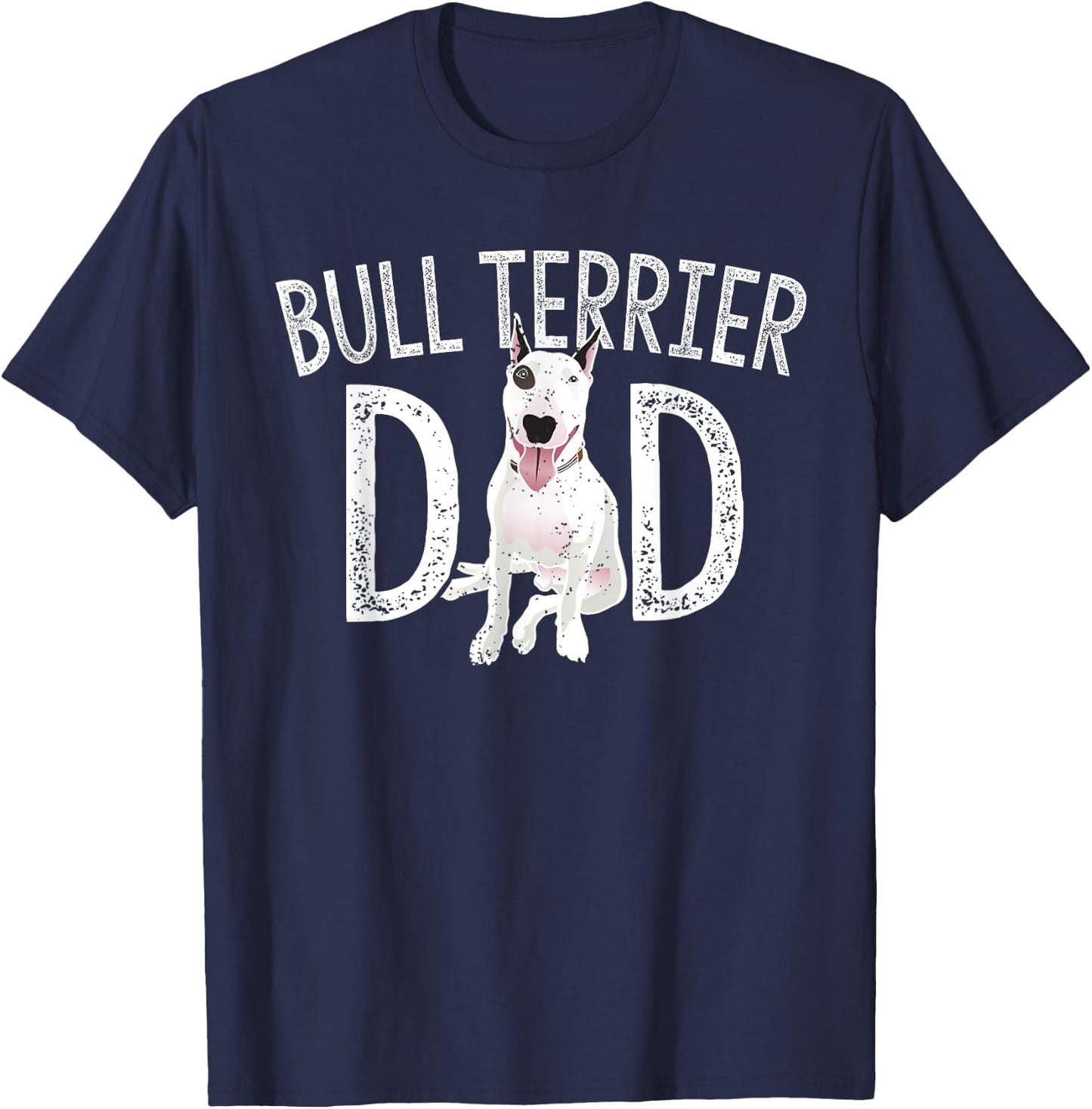 Bull Terrier Dad Dog Lover Owner Gift Bull Terrier Daddy T-Shirt - T-Shirt | Navy