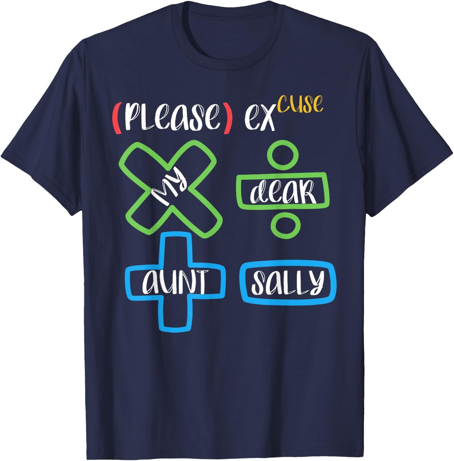 PEMDAS Please Excuse My Dear Aunt Sally Math Teacher T-Shirt - T-Shirt | Navy