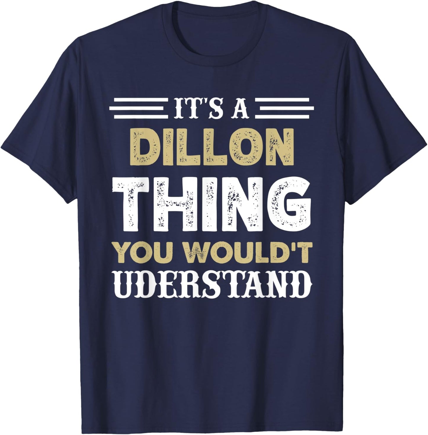 It's A Dillon Thing You Wouldn't Understand Matching Name T-Shirt - T-Shirt | Navy