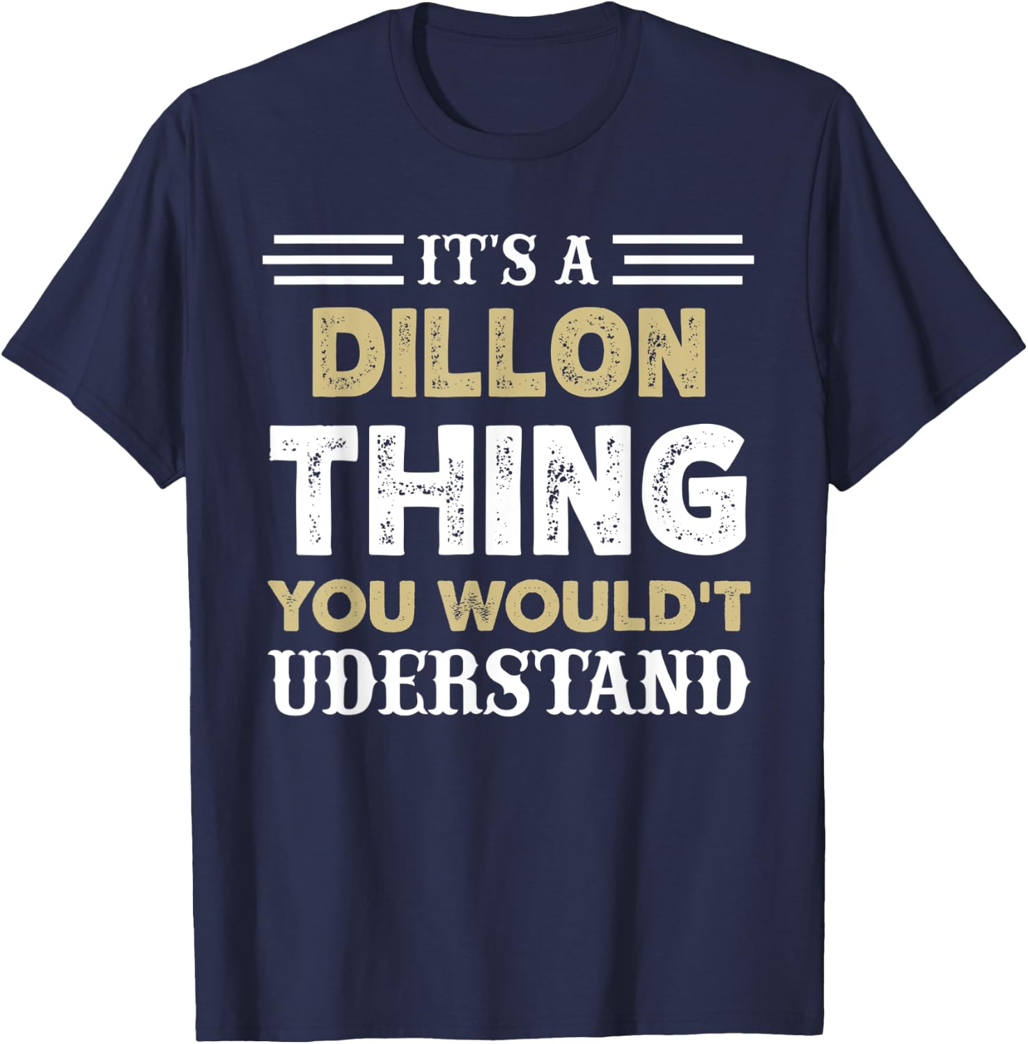 It's A Dillon Thing You Wouldn't Understand Matching Name T-Shirt - T-Shirt | Navy