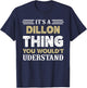 It's A Dillon Thing You Wouldn't Understand Matching Name T-Shirt - T-Shirt | Navy