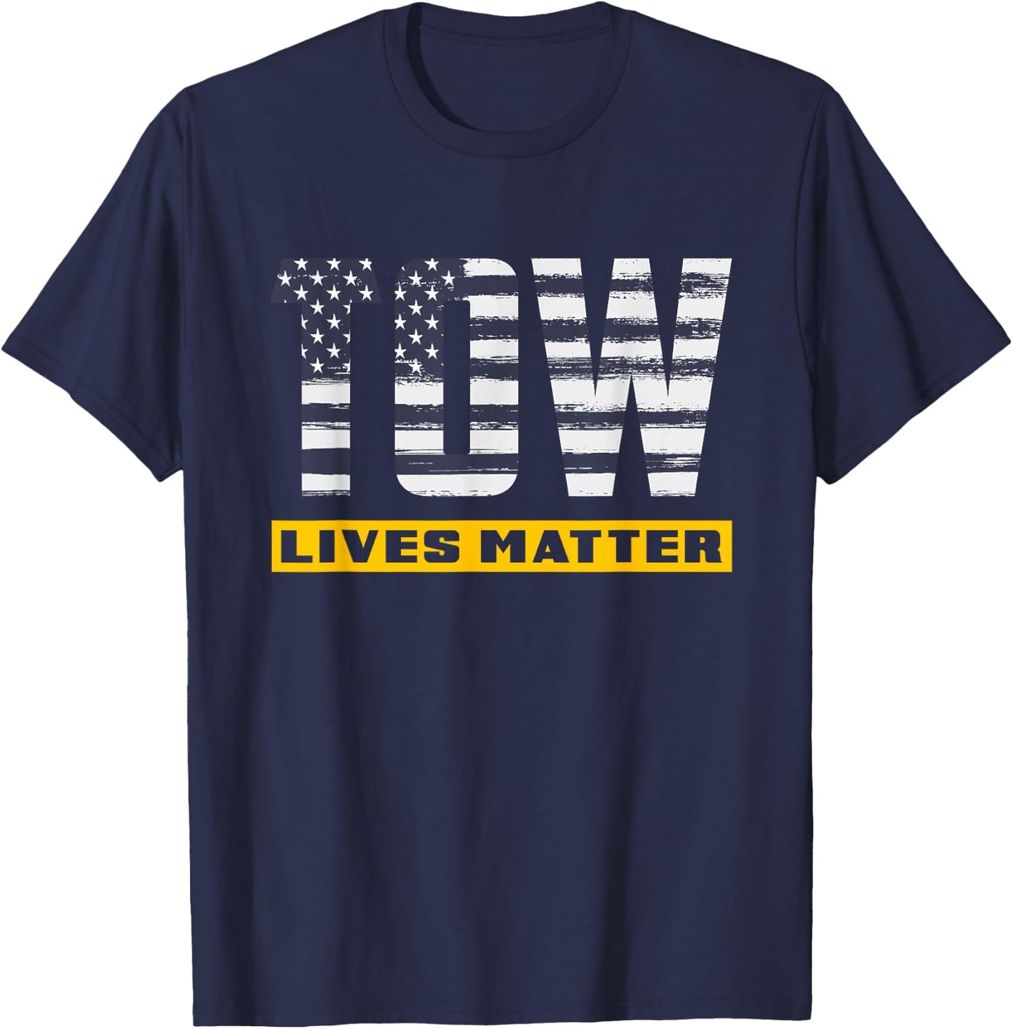 Patriotic Tow Lives Matter Towing Tow Truck Driver Gift T-Shirt - T-Shirt | Navy