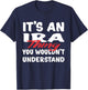 It's An Ira Thing You Wouldn't Understand Funny Ira T-Shirt - T-Shirt | Navy