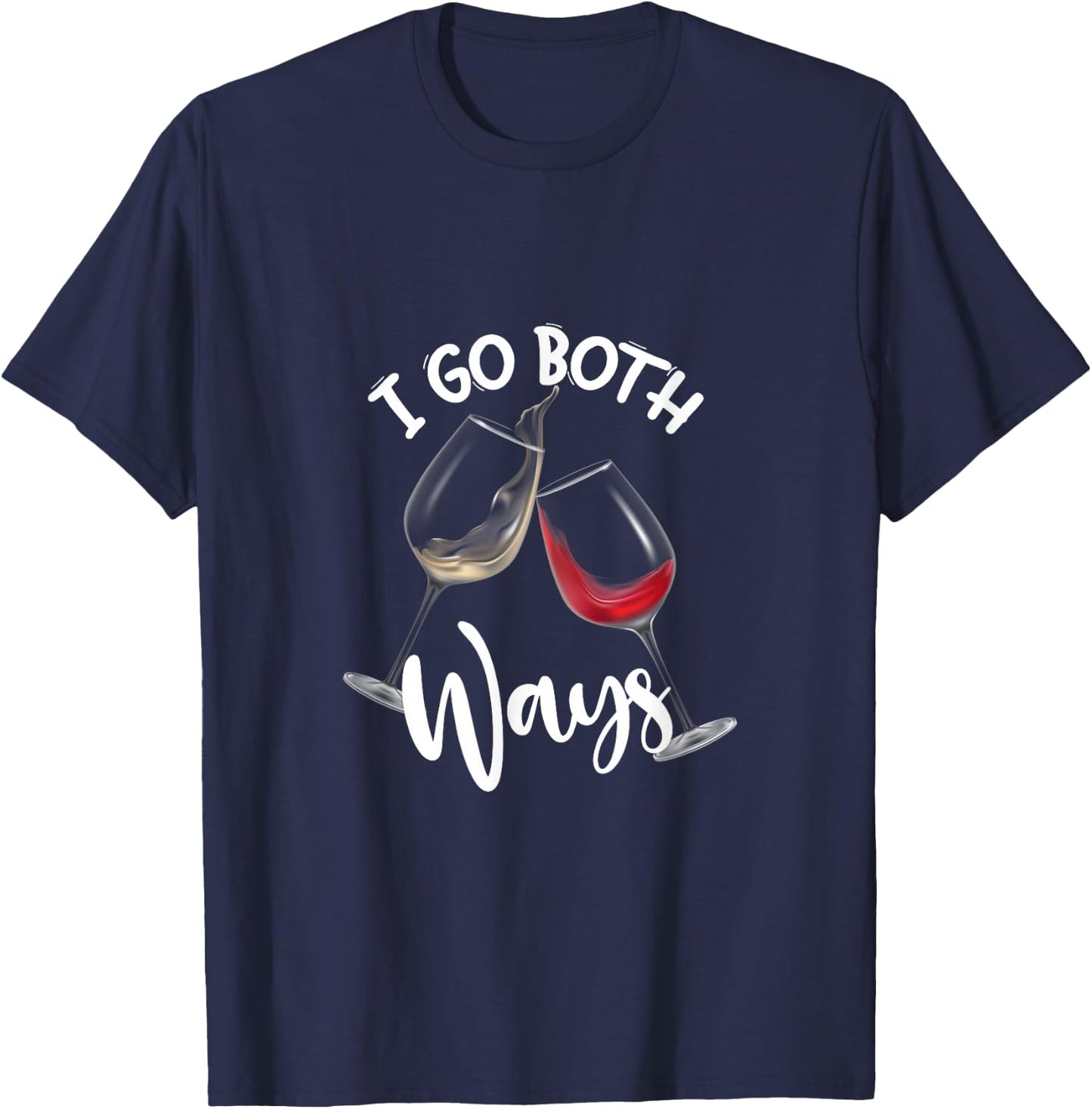 White And Red Wine I Go Both Ways Wine Lovers Holiday T-Shirt - T-Shirt | Navy