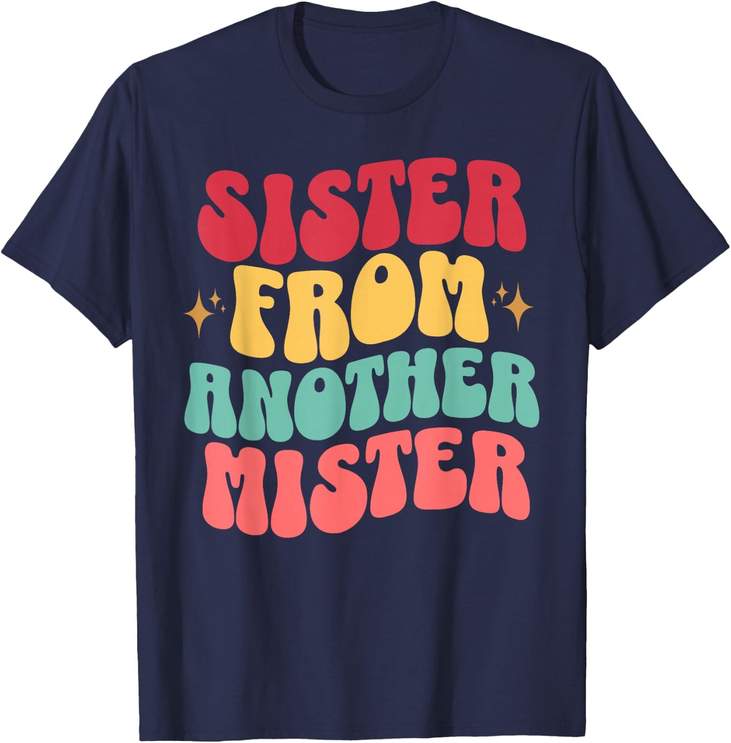 Sister of Another Mister Retro Groovy Bestie Best Friend T-Shirt - T-Shirt | Navy