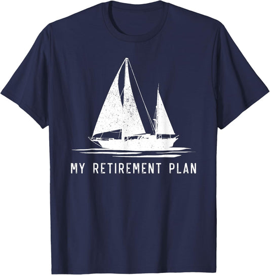 Sailing Sailboat Dad My Retirement Plan T-Shirt - T-Shirt | Navy