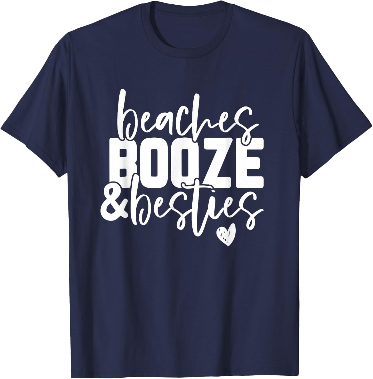 Beaches Booze and Besties T-Shirt - T-Shirt | Navy