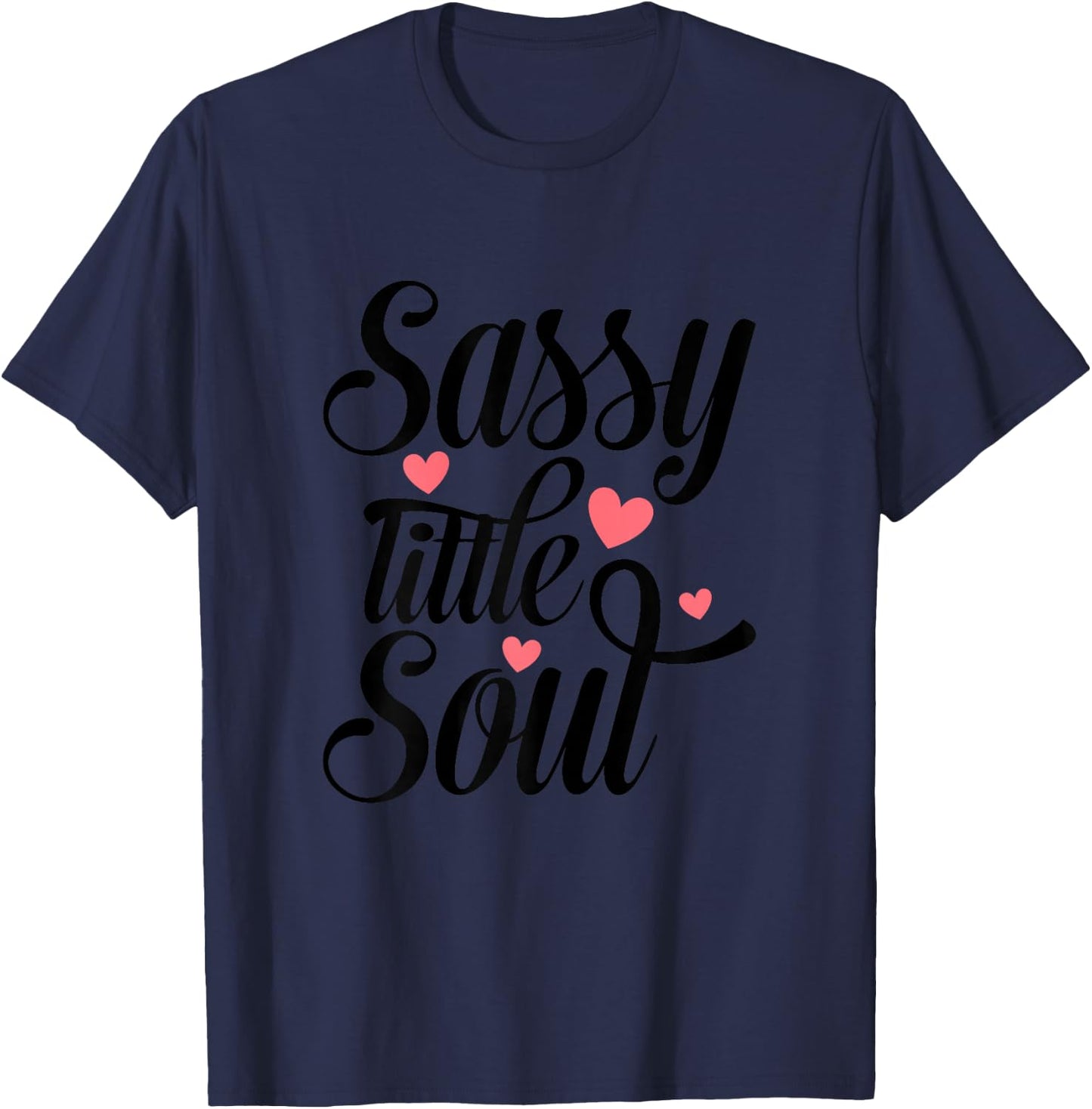 Sassy Little Soul Humor Quote Confident Girls Women's T-Shirt - T-Shirt | Navy