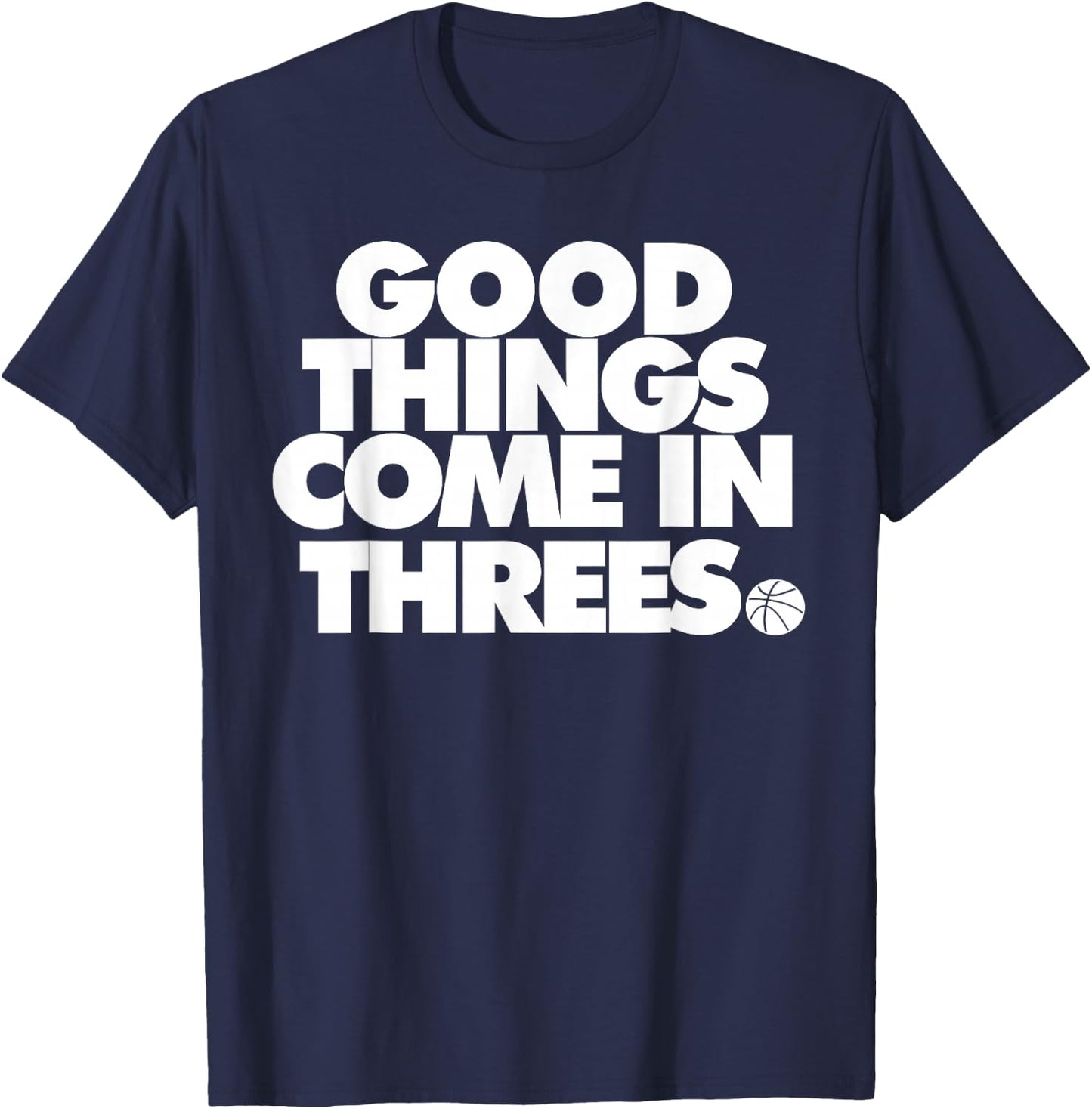 Good Things Come in Threes Novelty Basketball T-Shirt - T-Shirt | Navy