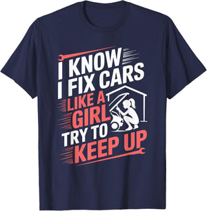 Female Mechanic I Know I fix Cars Like A Girl Try To Keep Up T-Shirt - T-Shirt | Navy