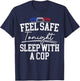 Feel Safe Tonight Sleep With A Cop Funny Police Officer T-Shirt - T-Shirt | Navy