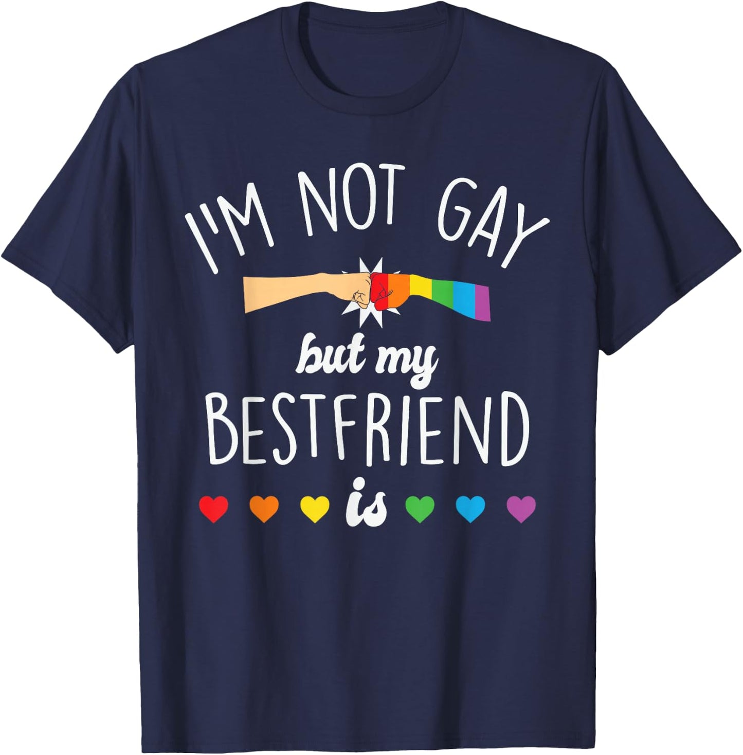 Not Gay But My Best Friend Is, Funny Best Friend T-Shirt - T-Shirt | Navy