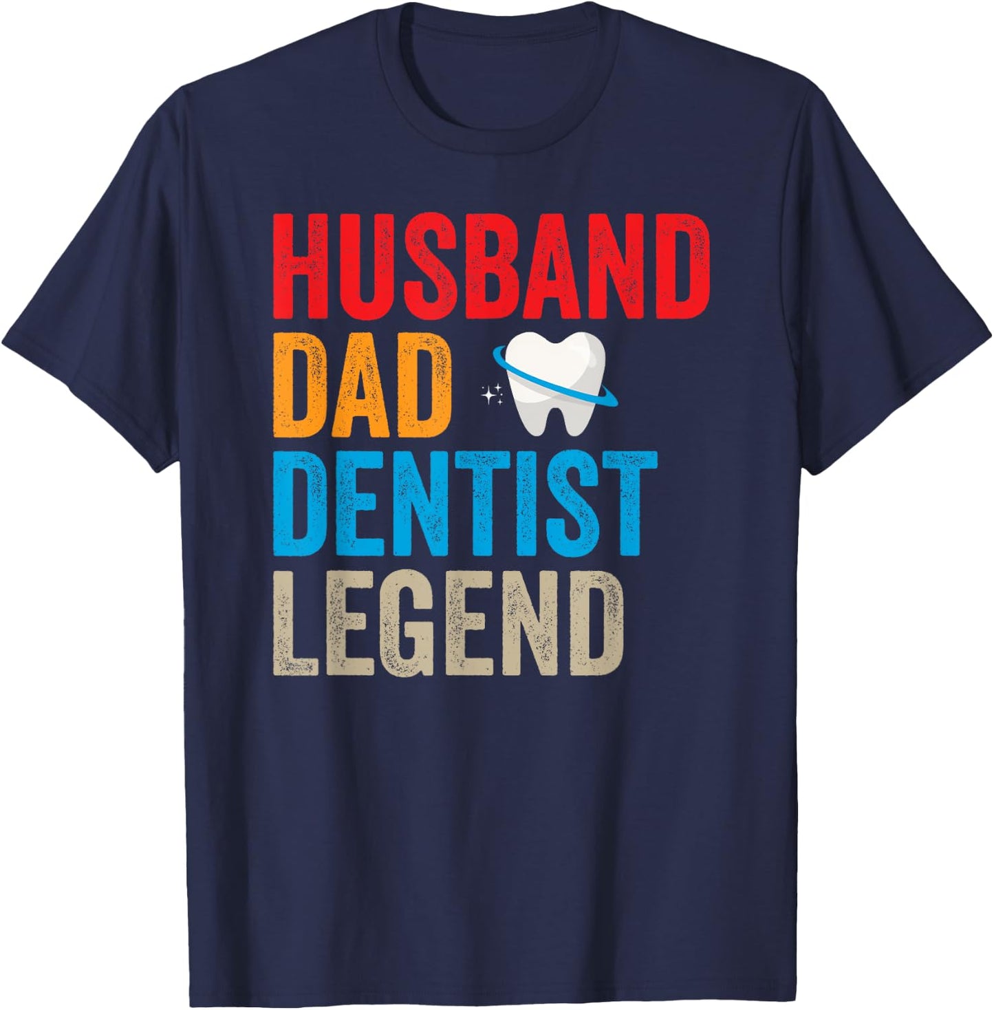 Husband Dad Dentist Legend Dental Assistant Dental Surgeon T-Shirt - T-Shirt | Navy