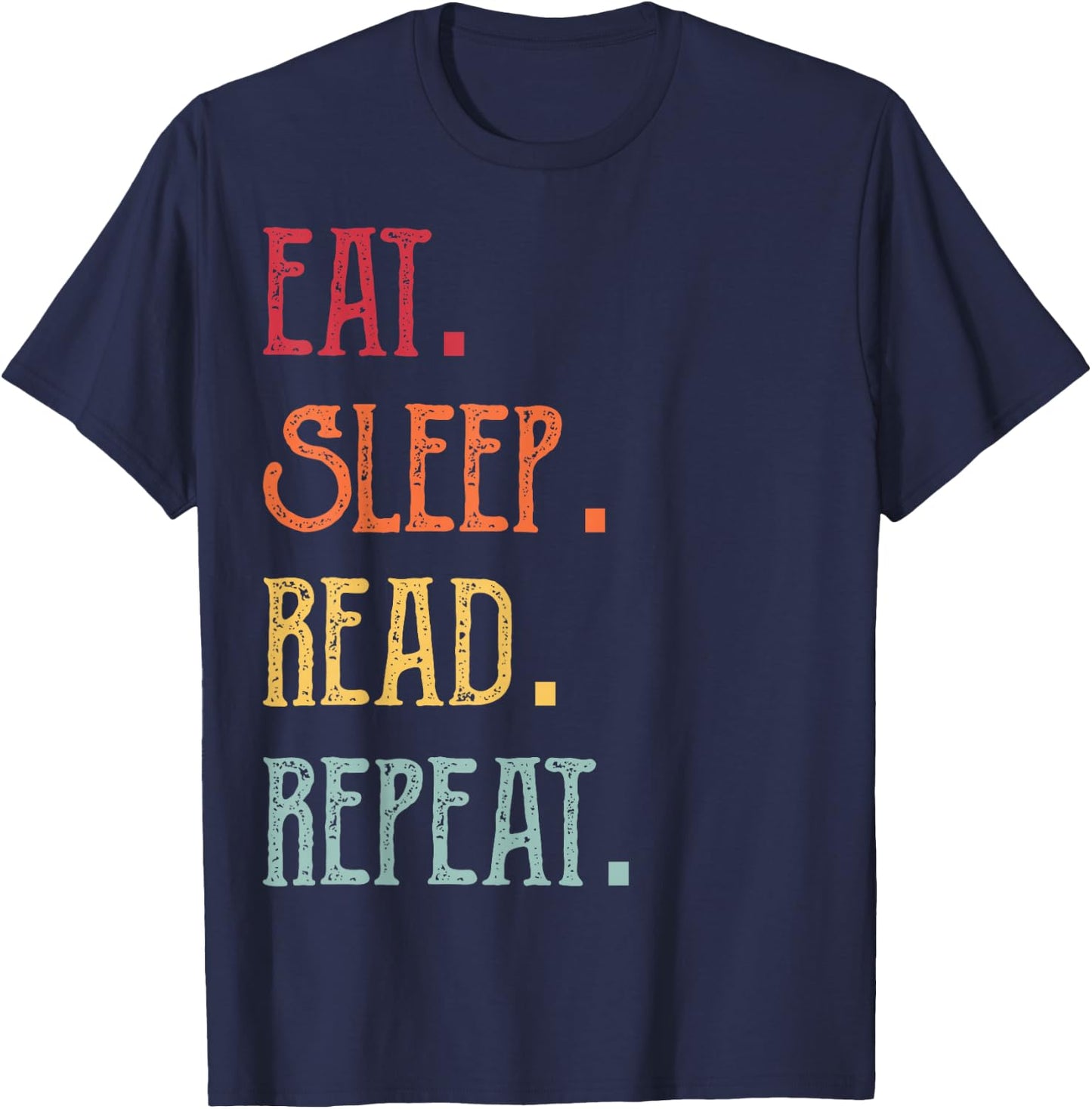 Eat Sleep Read Repeat Book Lover Teacher Librarian Student T-Shirt - T-Shirt | Navy