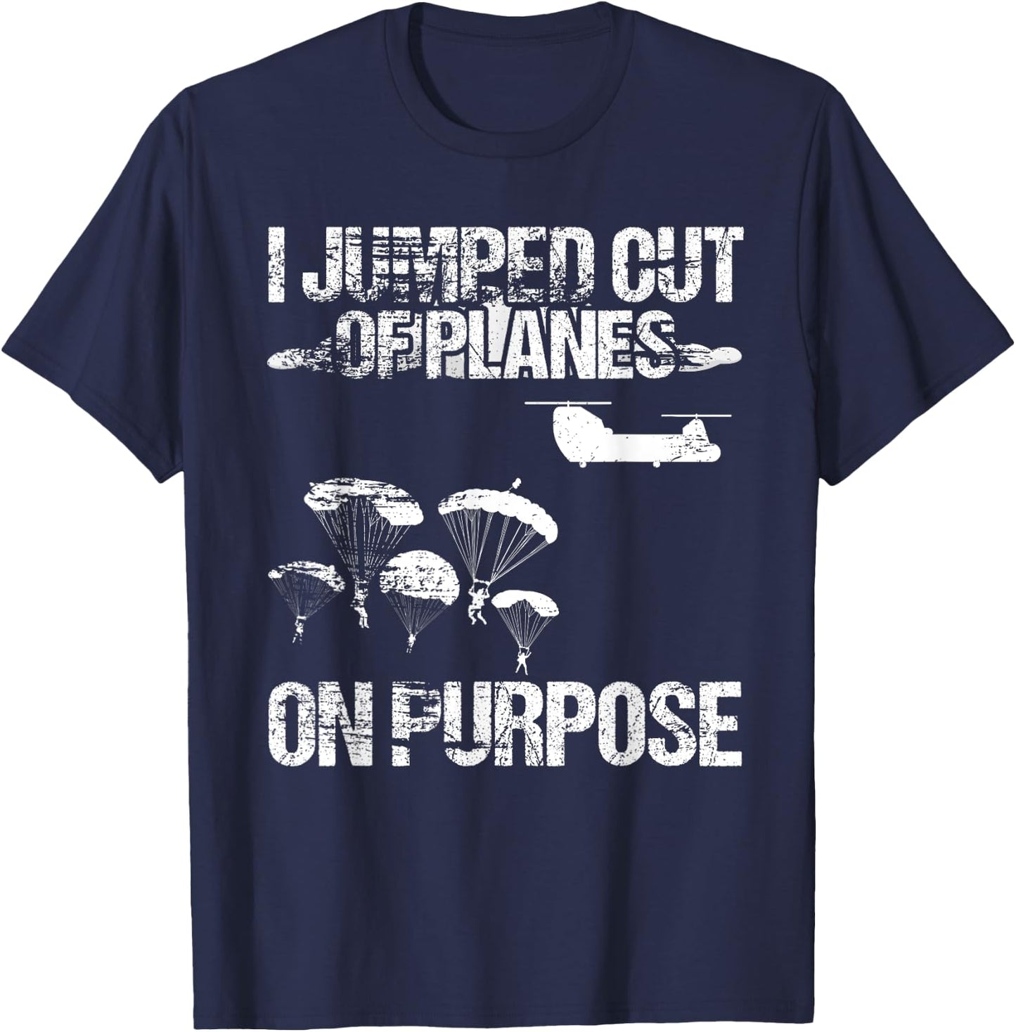 I Jumped Out Of Planes On Purpose T-Shirt - T-Shirt | Navy