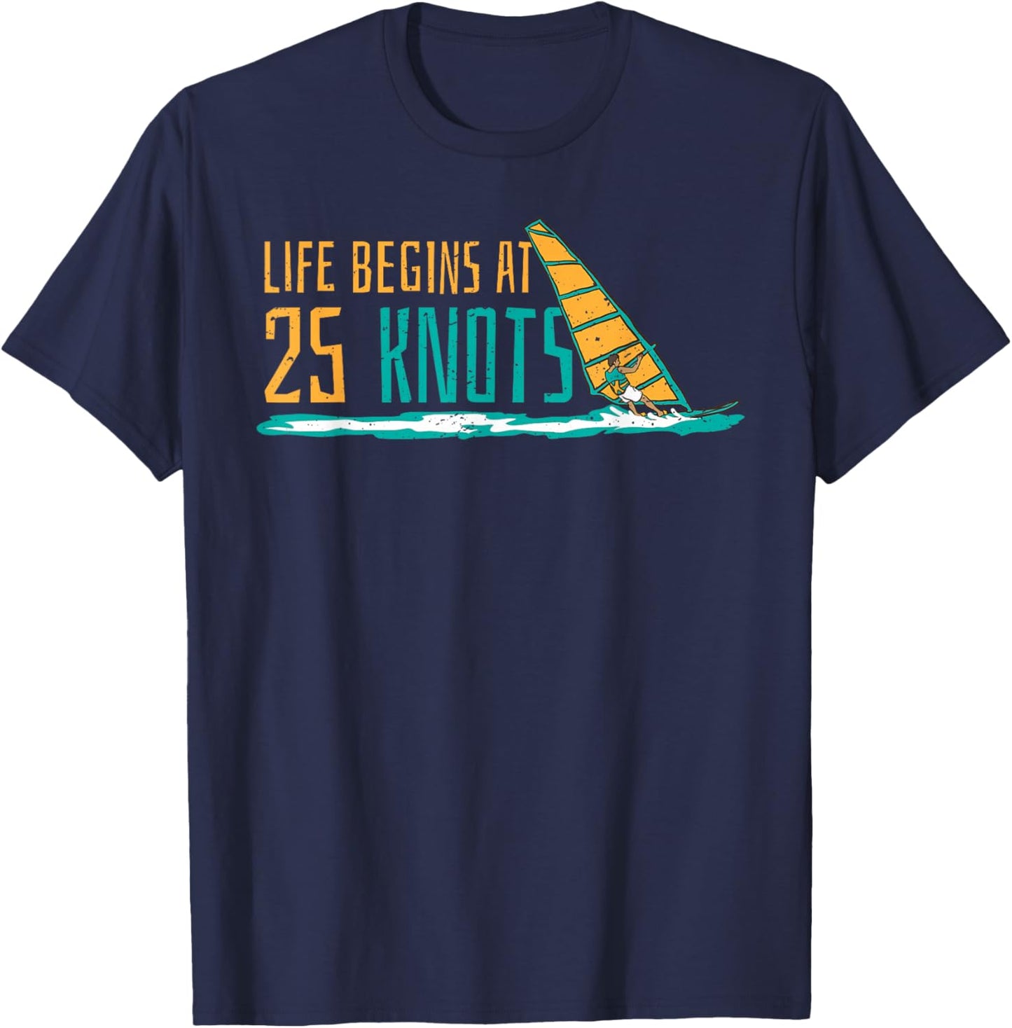 Windsurfing Life begins at 25 knots surfer saying T-Shirt - T-Shirt | Navy