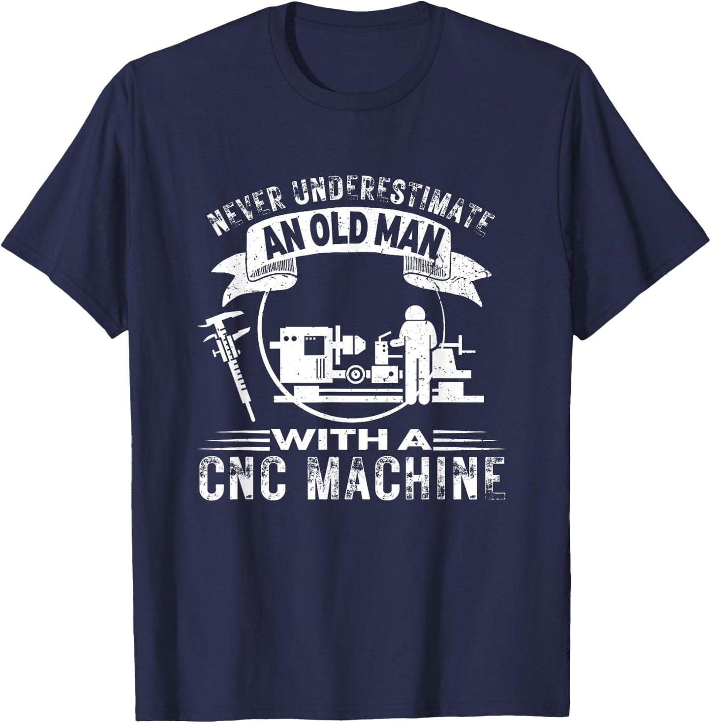 Old Man CNC Machine Funny CNC Machinist T-Shirt - T-Shirt | Navy