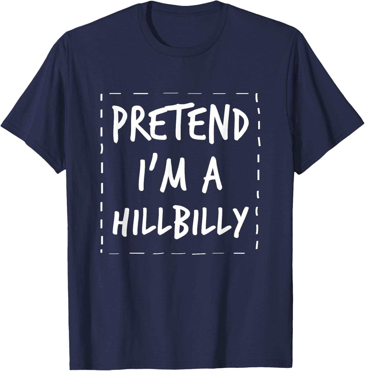 Pretend I'm a Hillbilly Halloween Costume T-Shirt - T-Shirt | Navy