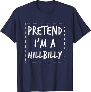 Pretend I'm a Hillbilly Halloween Costume T-Shirt - T-Shirt | Navy