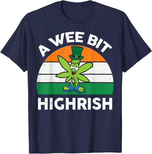 St Patricks Day Shirt Wee Bit Highrish Funny Marijuana Weed T-Shirt - T-Shirt | Navy