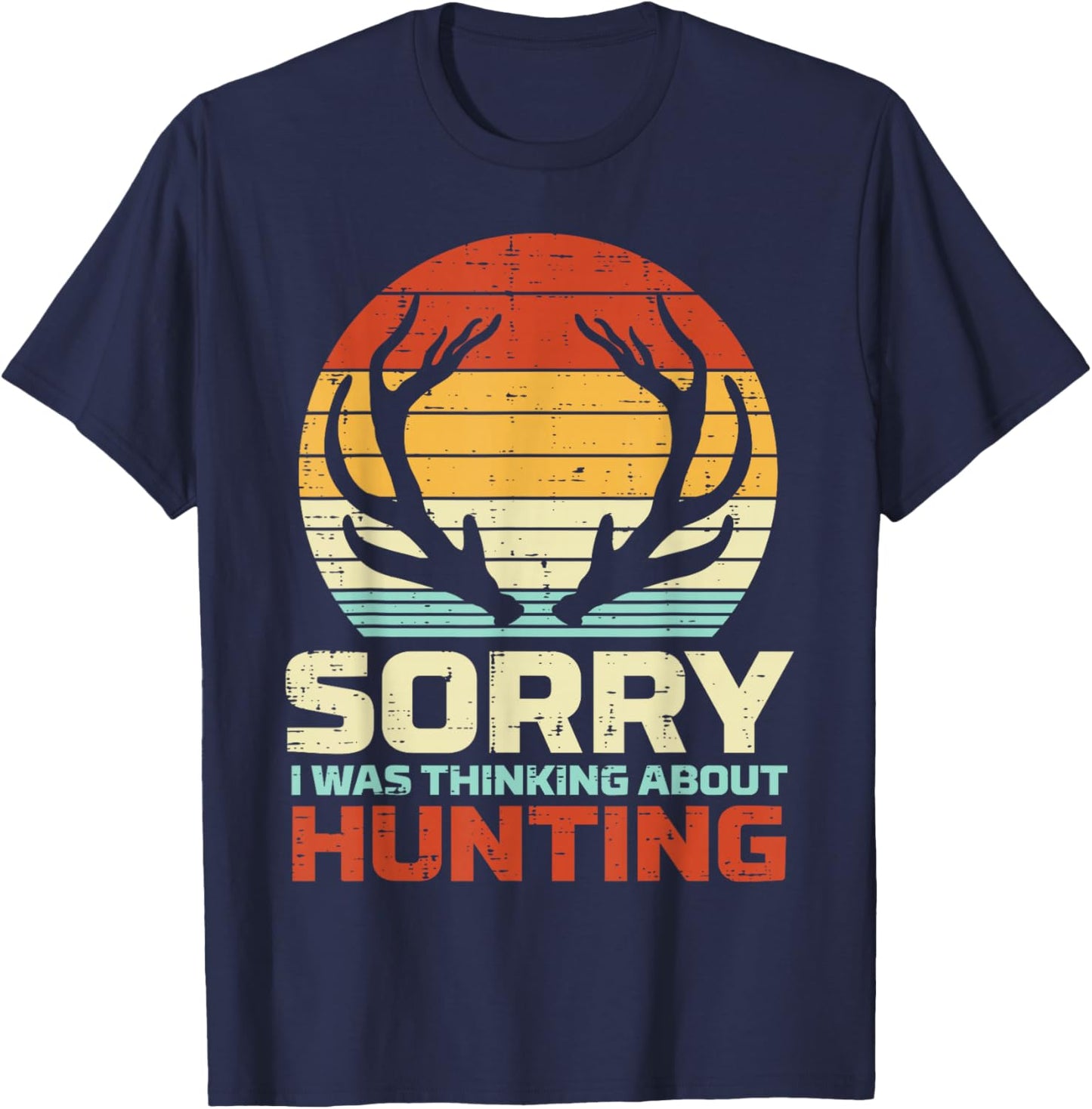 Sorry Thinking Hunting Antler Retro Buck Deer Hunter Gift T-Shirt - T-Shirt | Navy