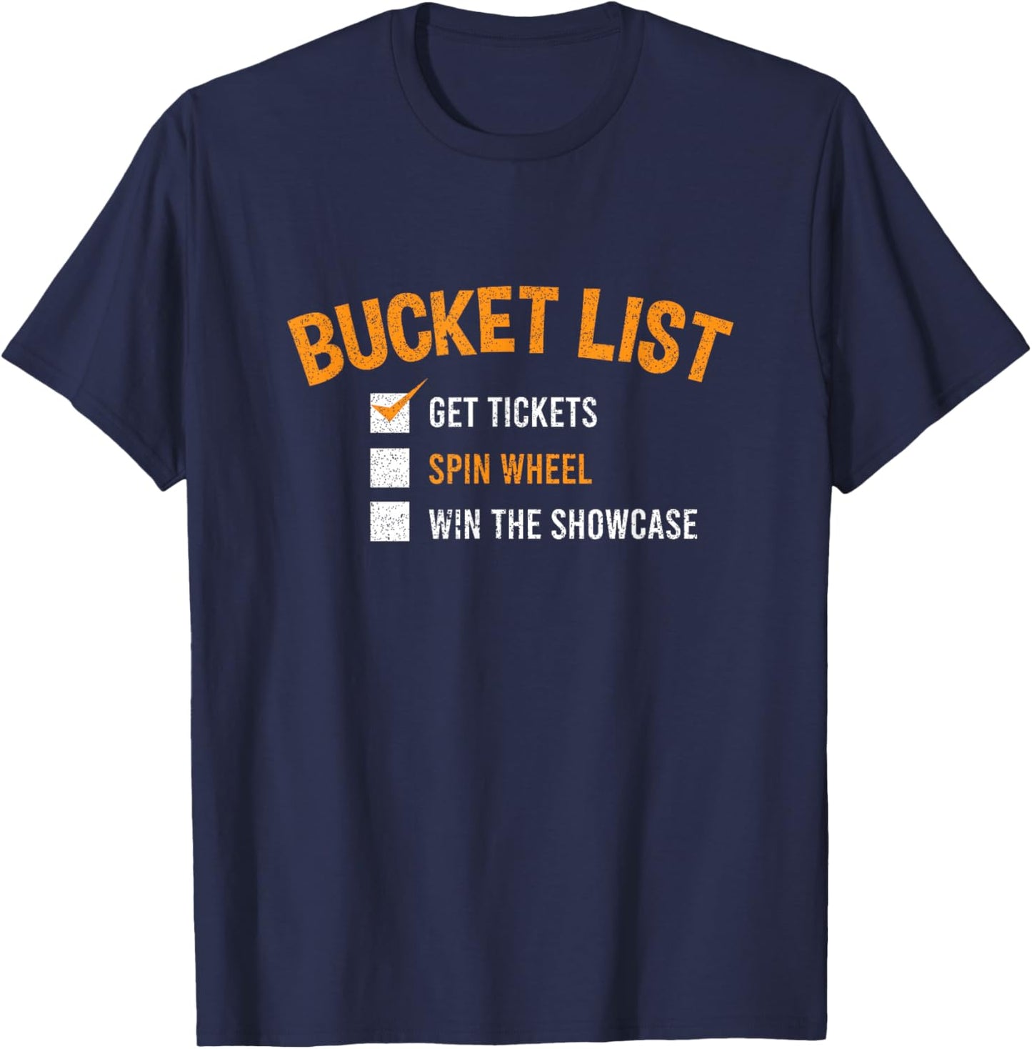 Bucket List Get Tickets Spin Wheel Win Game Show Gift T-Shirt - T-Shirt | Navy