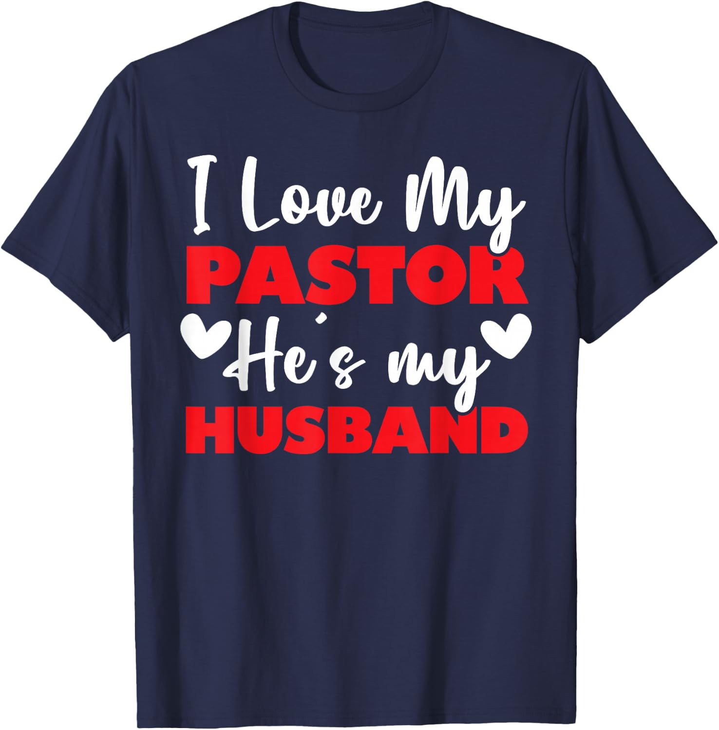 I Love My Pastor Husband T-Shirt - T-Shirt | Navy