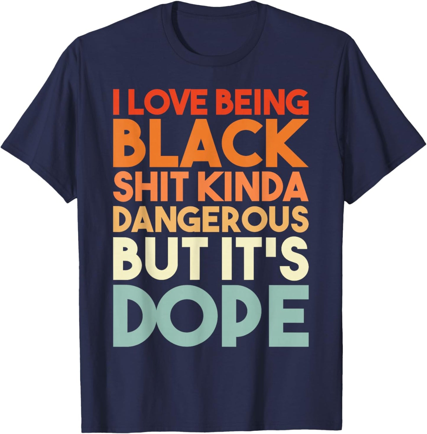 I Love Being Black Funny Design Small T-Shirt - T-Shirt | Navy