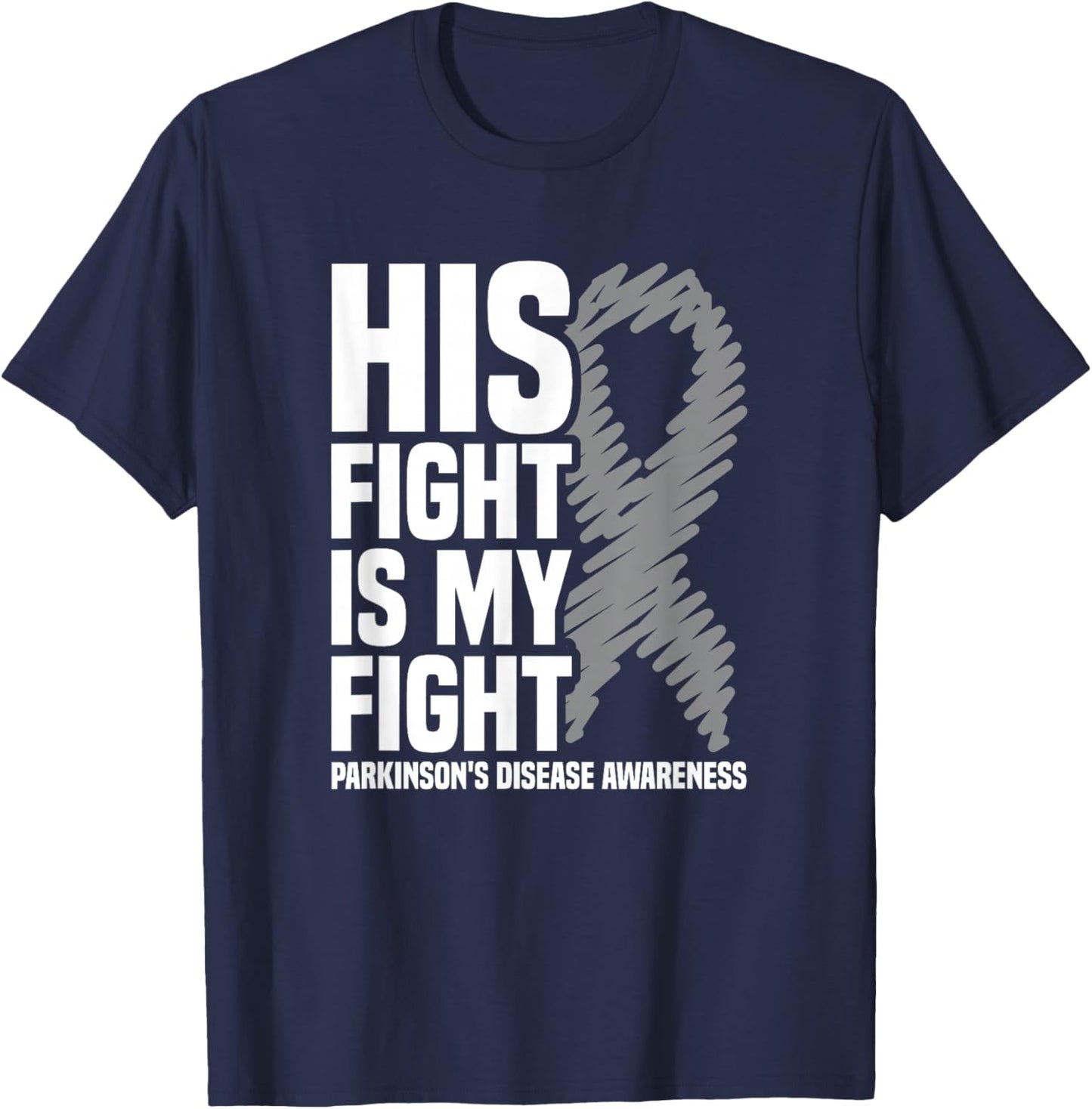 His Fight Is My Fight Parkinson's Disease Awareness T-Shirt - T-Shirt | Navy