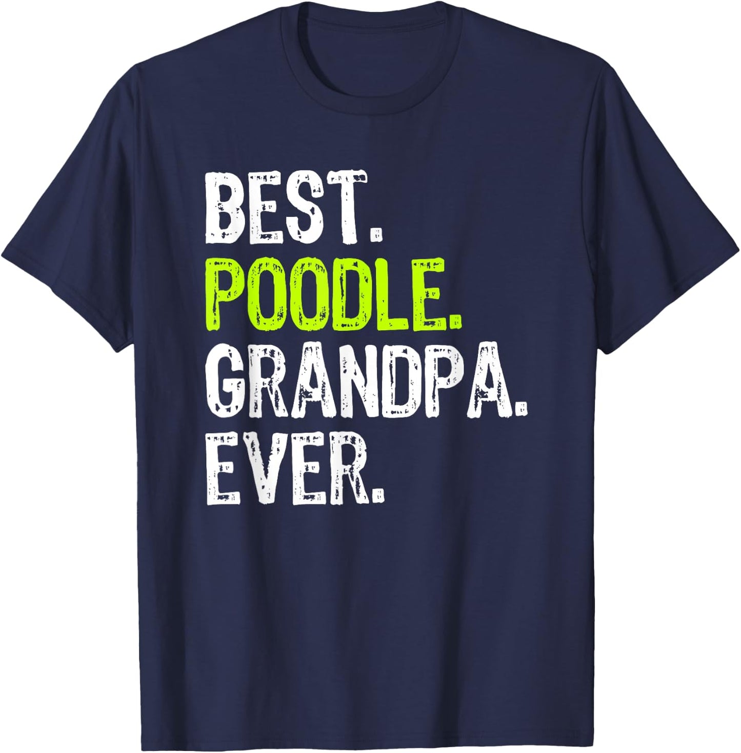 Best Poodle Grandpa Ever Dog Lover T-Shirt - T-Shirt | Navy