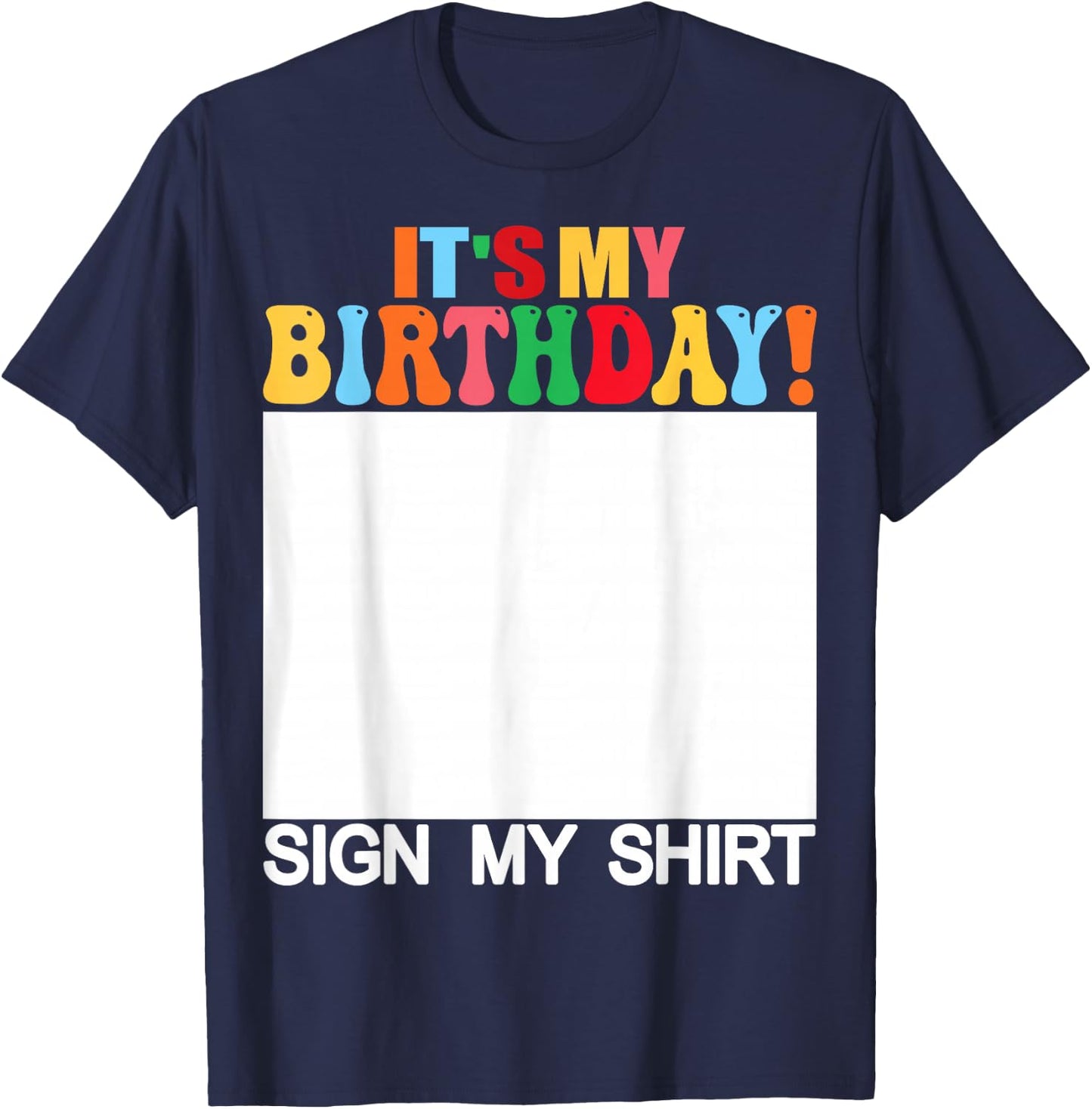 Funny Birthday - It's My Birthday Sign My Shirt Kids T-Shirt - T-Shirt | Navy