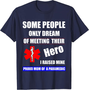I Raised My Hero Mine Proud Mom Mama of a Paramedic T-Shirt - T-Shirt | Navy
