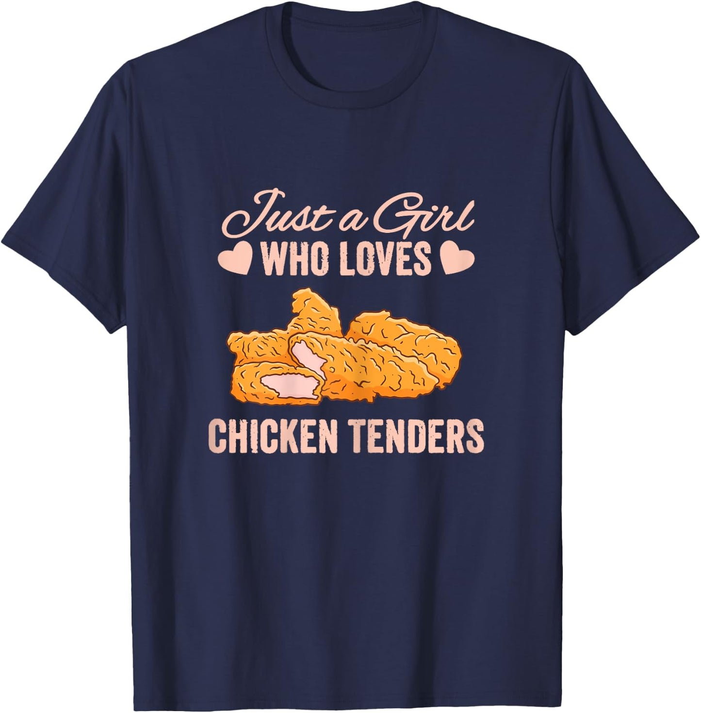 Just a Girl Who Loves Chicken Tenders Tendies Women T-Shirt - T-Shirt | Navy