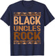 Black Uncle Rocks Black History Month BLM Melanin African T-Shirt - T-Shirt | Navy
