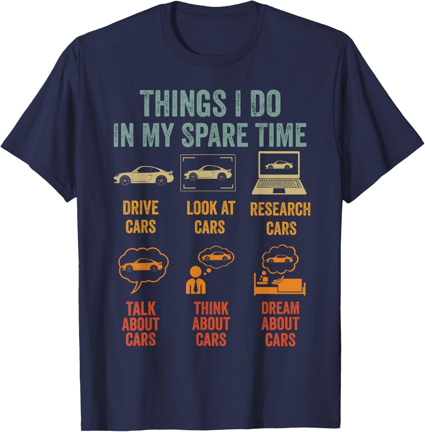 Things I Do In My Spare Time Car Lover Funny Father's Day T-Shirt - T-Shirt | Navy