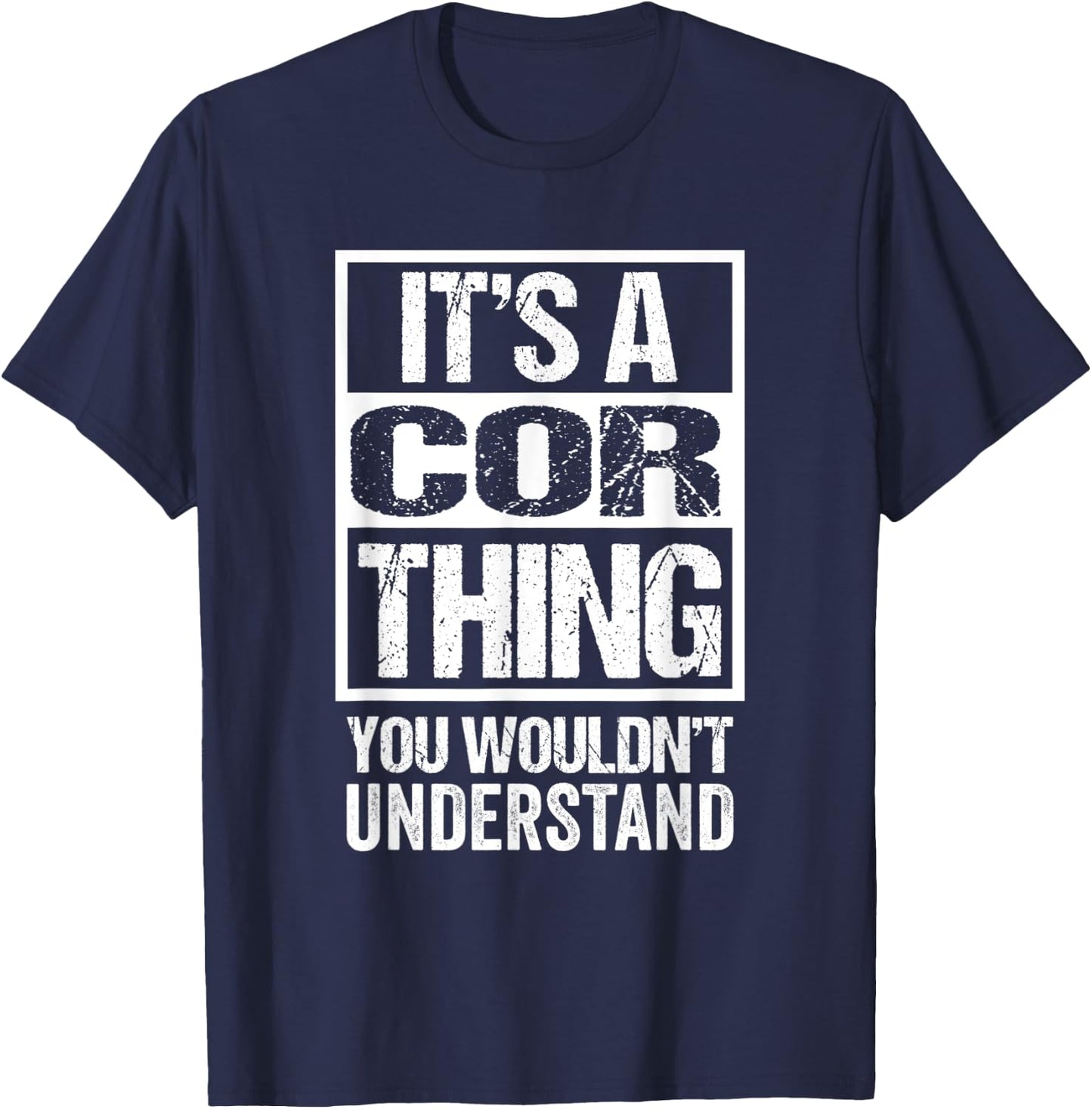 It's A Cor Thing You Wouldn't Understand First Name T-Shirt - T-Shirt | Navy