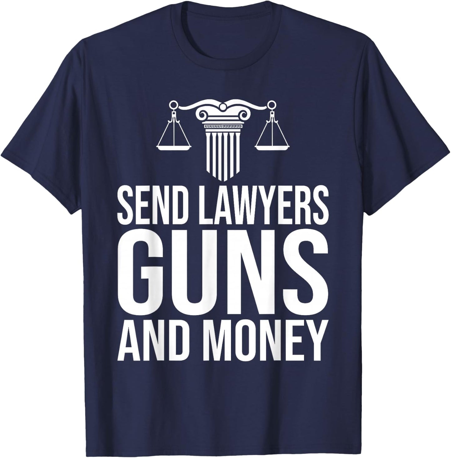 Send Lawyers Guns and Money Shirt T-Shirt - T-Shirt | Navy