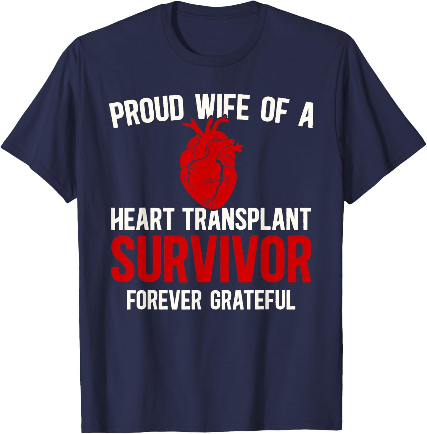 Proud Wife of A Heart Transplant Survivor Wife T-Shirt - T-Shirt | Navy
