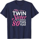 80th Birthday Gifts for Twin Sisters Funny Birth Year T-Shirt - T-Shirt | Navy