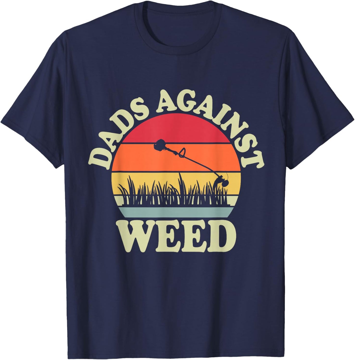 Funny Dads Against Weed Funny Dad Joke Father's Day Vintage T-Shirt - T-Shirt | Navy