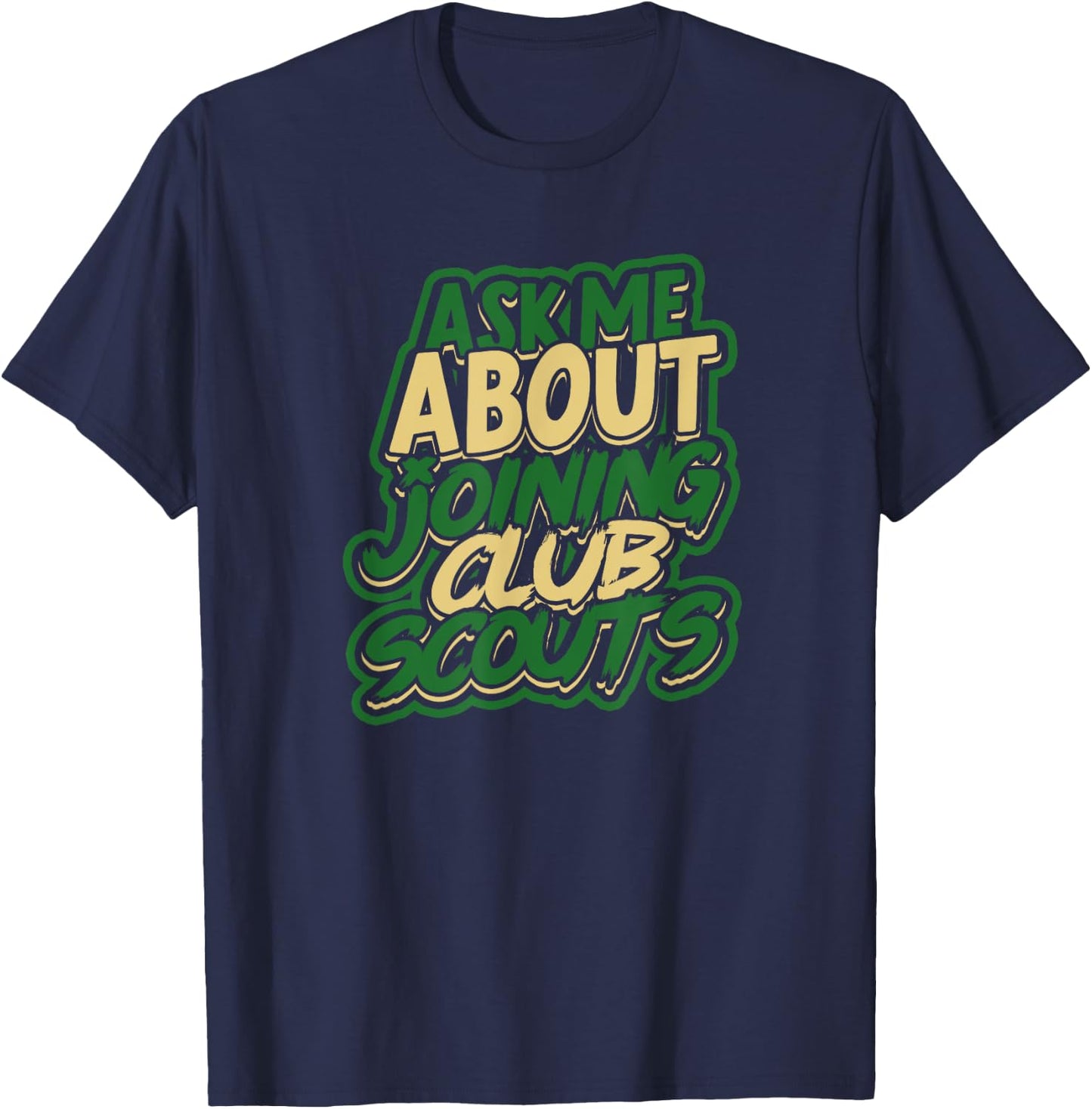 Ask me about joining club scouts - Surviving and Camping T-Shirt - T-Shirt | Navy