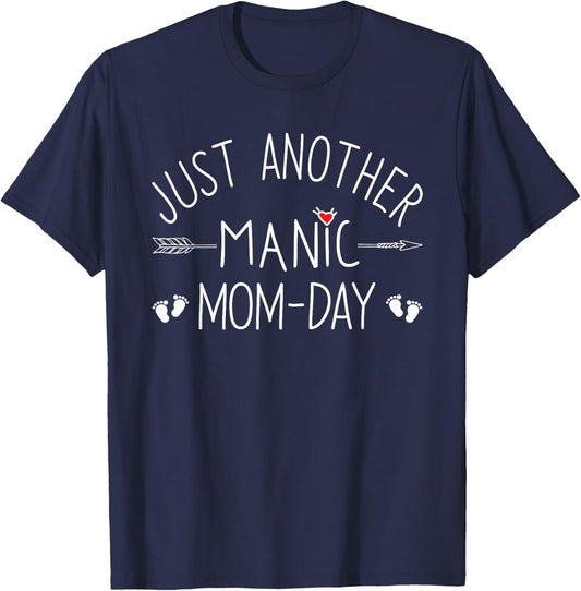 Just Another Manic Monday Mom Day Funny Motherhood Mama Gift T-Shirt - T-Shirt | Navy