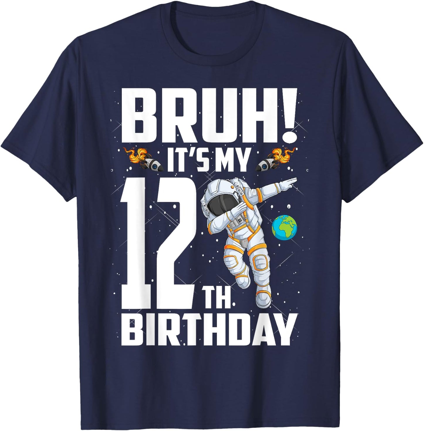 12 Year Old Birthday Astronaut Bruh It's My 12th Birthday T-Shirt - T-Shirt | Navy