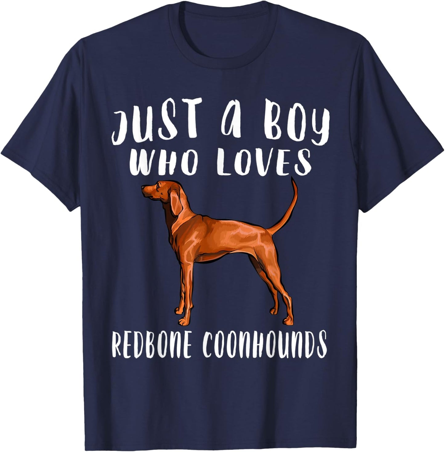 Im Just A Boy Who Loves Redbone Coonhounds Dog Lover T-Shirt - T-Shirt | Navy