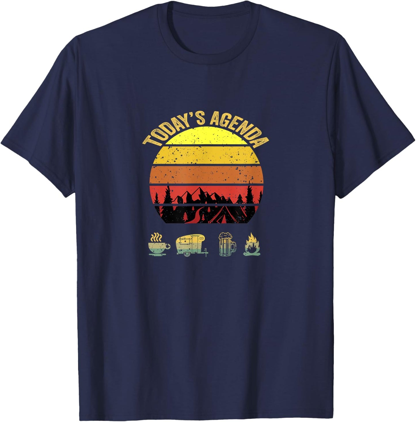 Today's Agenda Camping Coffee Pop Up Camper Beer Campfire T-Shirt - T-Shirt | Navy