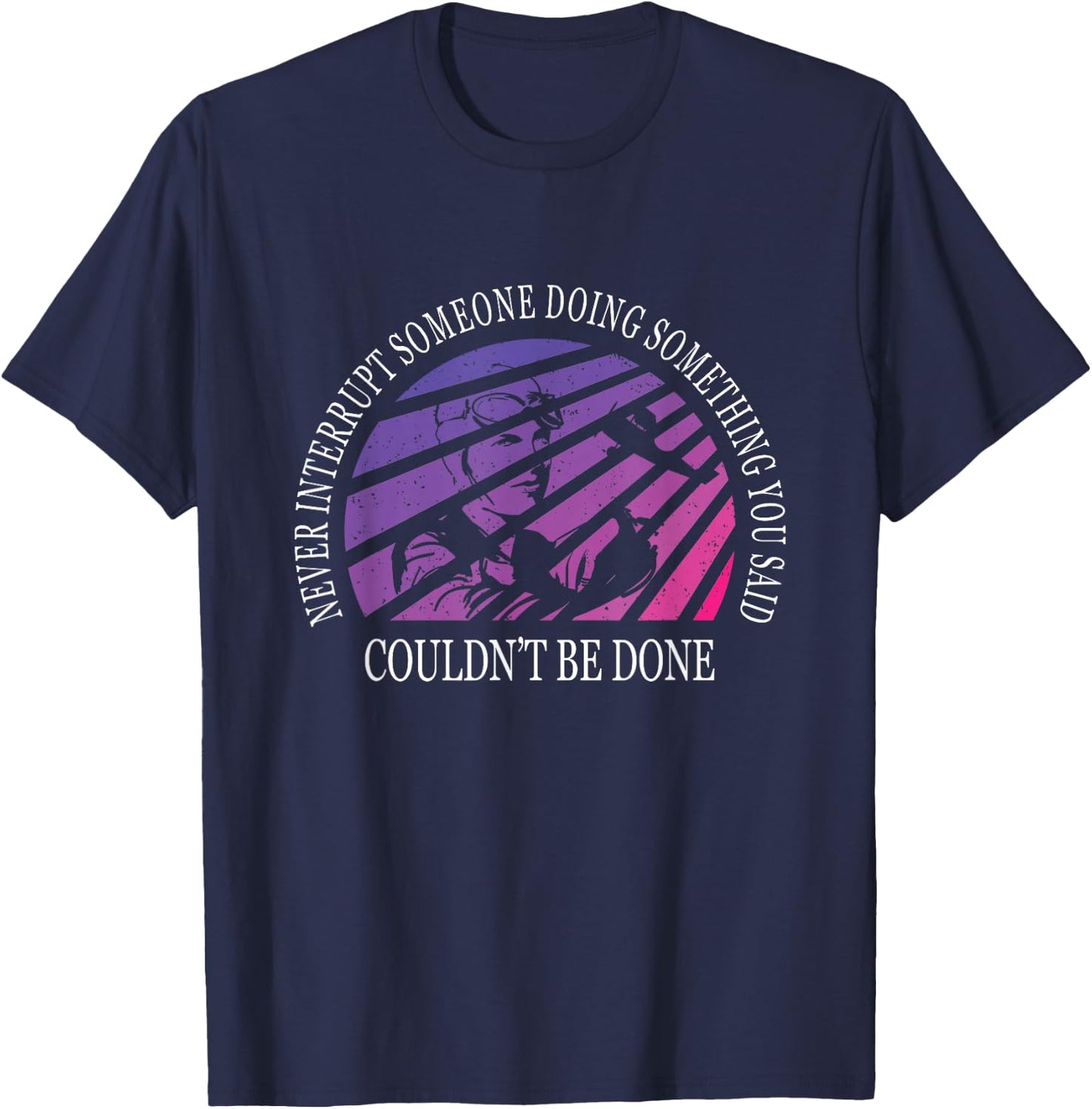 Never interrupt someone doing something Earhart Day T-Shirt - T-Shirt | Navy