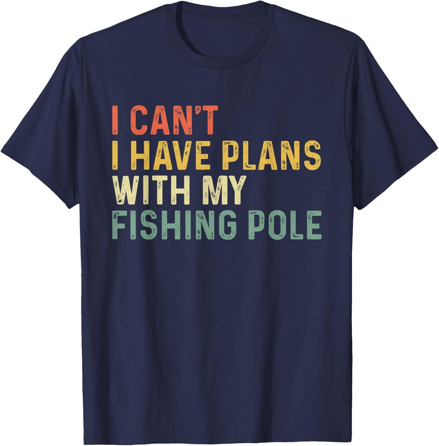 I Can't I Have Plans with My Fishing Pole Funny Bass Fishing T-Shirt - T-Shirt | Navy